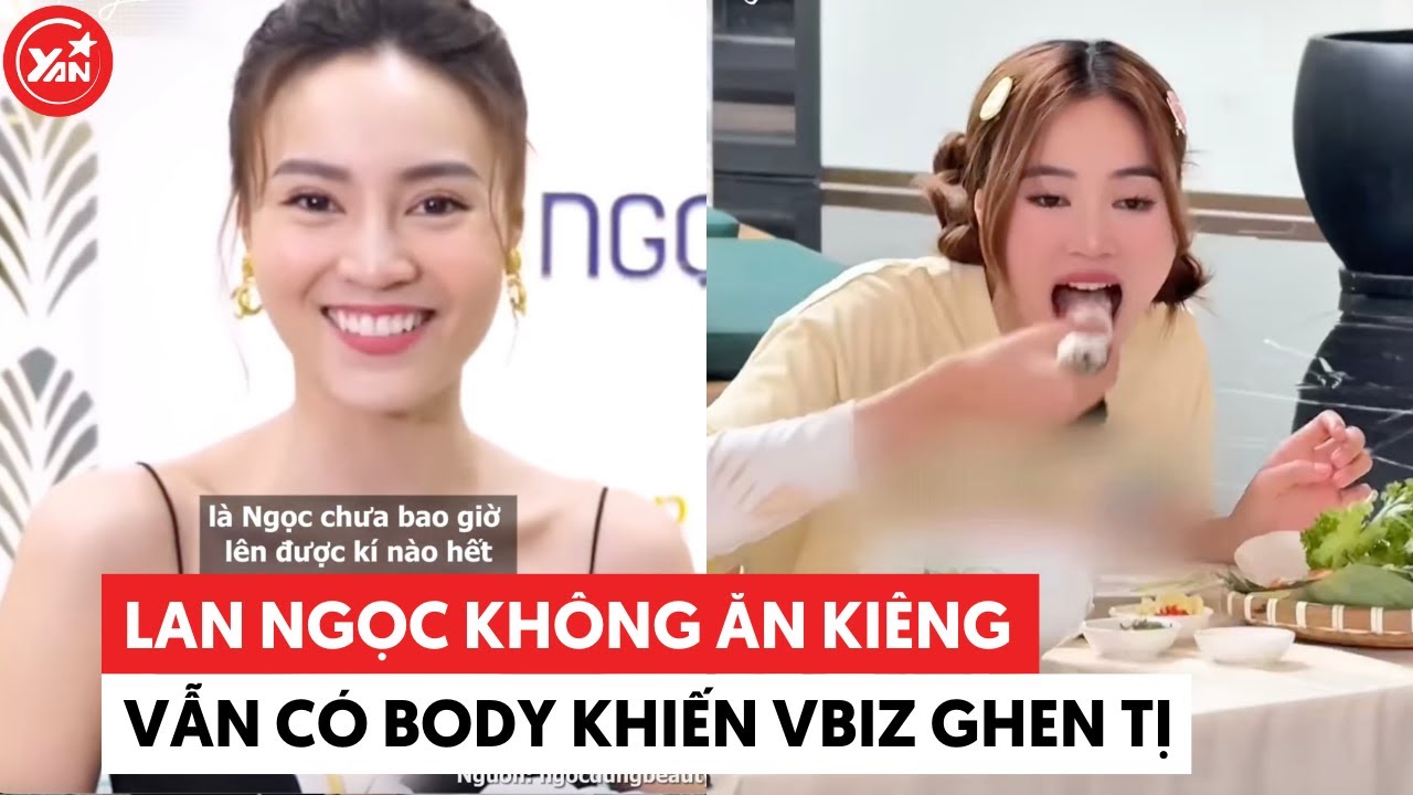 Lan Ngọc không ăn kiêng vẫn có body khiến Vbiz ghen tị 
