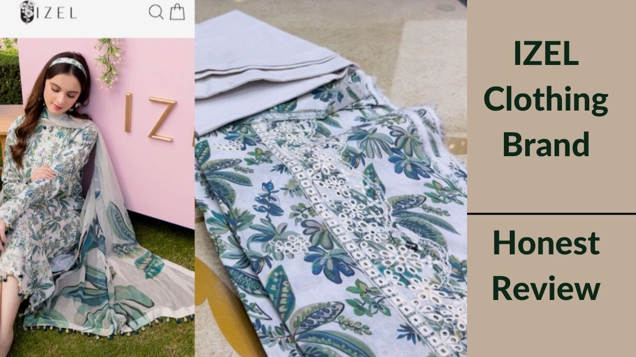 IZEL Clothing Brand| Honest Review| Luxury Lawn Embroidered By IZEL| Clothing Review|Lawn Collection