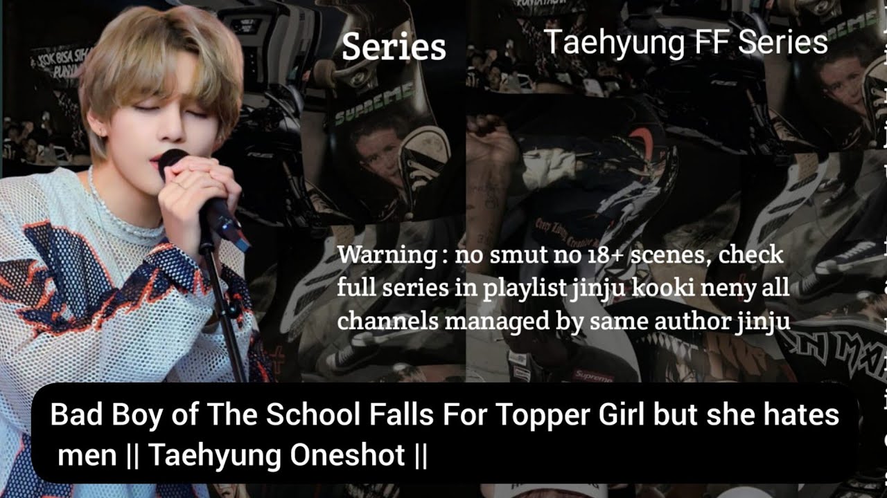 Bad Boy of The School Falls For Topper Girl but she hates men || Taehyung Oneshot || #taeff #btsff