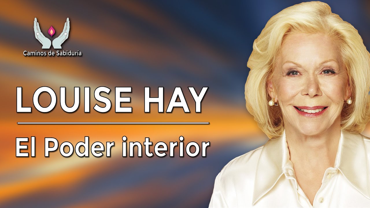 Louise Hay - El Poder interior - Caminos de Sabidur&iacute;a