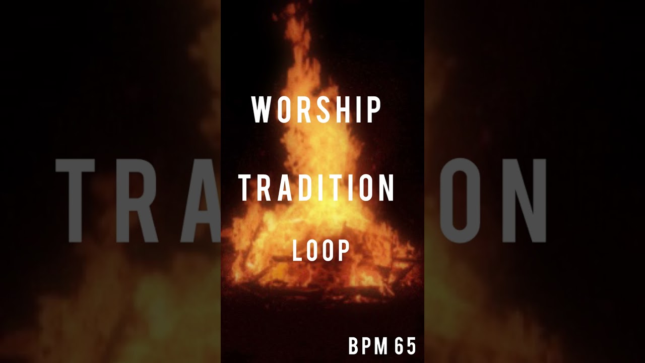 Worship Tradition Loop (BPM 65)