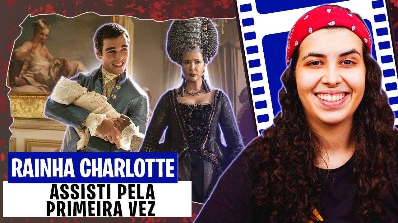 ASSISTI RAINHA CHARLOTTE PELA PRIMEIRA VEZ E&hellip;. | ANALISANDO RAINHA CHARLOTTE
