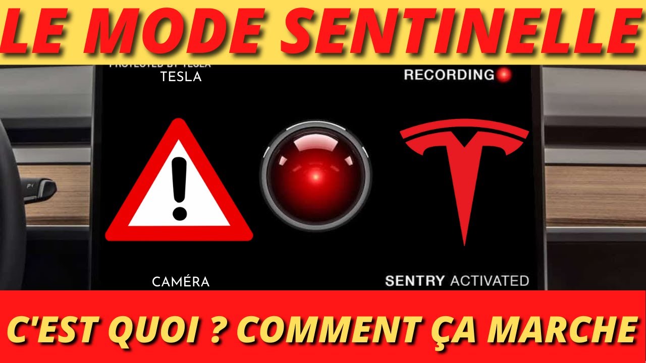 Qu'es ce exactement le mode sentinelle ? Comment il marche (Caméra voiture électrique tesla model 3)