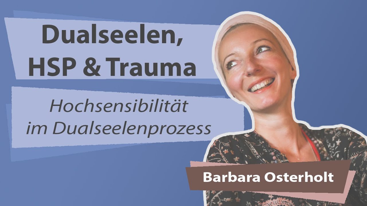 Dualseelen, Hochsensibilität & Trauma (Warum der DUALSEELENPROZESS manchmal ÜBERWÄLTIGEND ist)