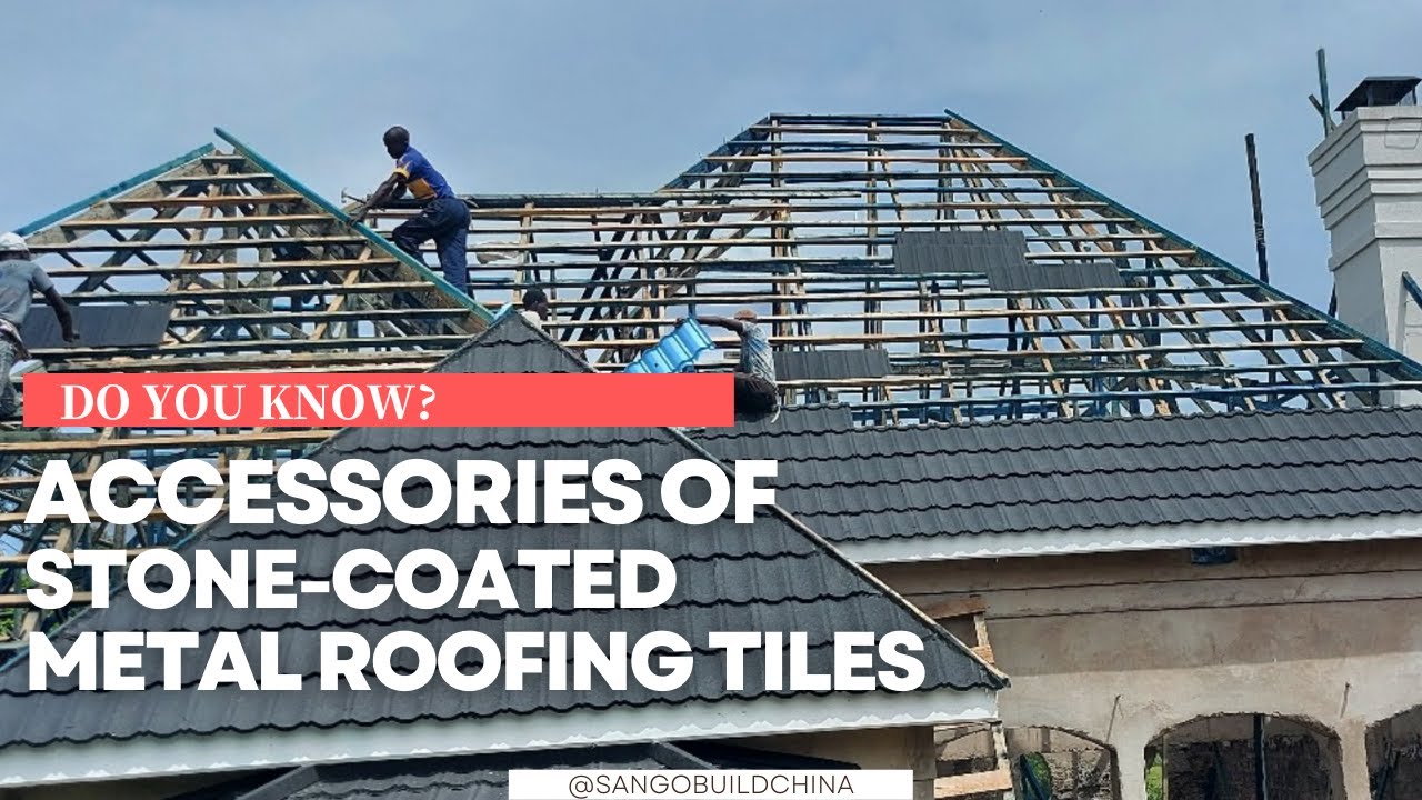 DO YOU KNOW? Accessories of Stone Coated Metal Roofing Tiles