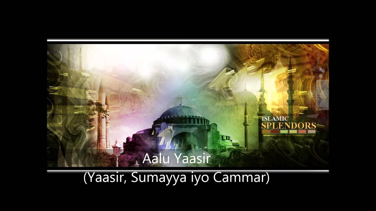 Suwar Min Xayaati Saxaabah - Aalu Yaasir (Yaasir, Sumayyah Iyo Cammar)