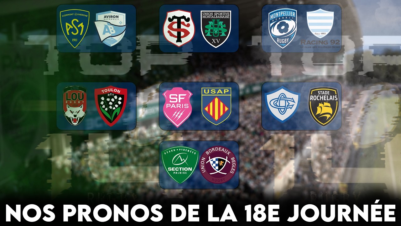 Pau - UBB, LOU - RCT, Stade Français - USAP, nos pronos de la 18e journée de Top 14