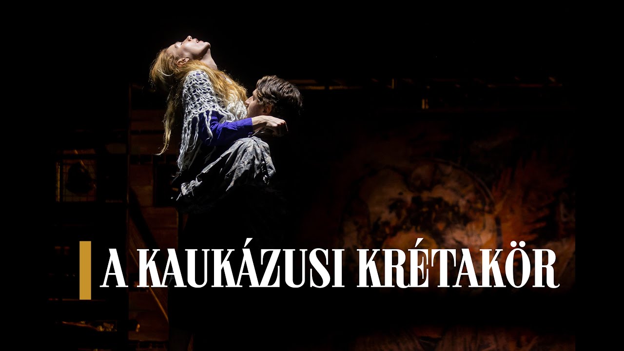 Nemzeti Színház - A kaukázusi Krétakör - Ajánló
