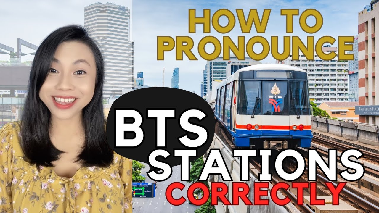How to pronounce Bangkok BTS skytrain stations #LetsLearnThaiWithKanitsa #NativeThaiLanguageTeacher