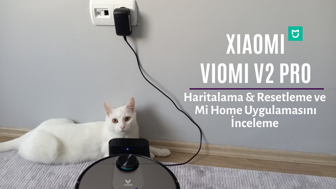 Xiaomi Viomi V2 Pro Robot Süpürge | Haritalama, Resetleme ve Mi Home Uygulamasını İnceleme