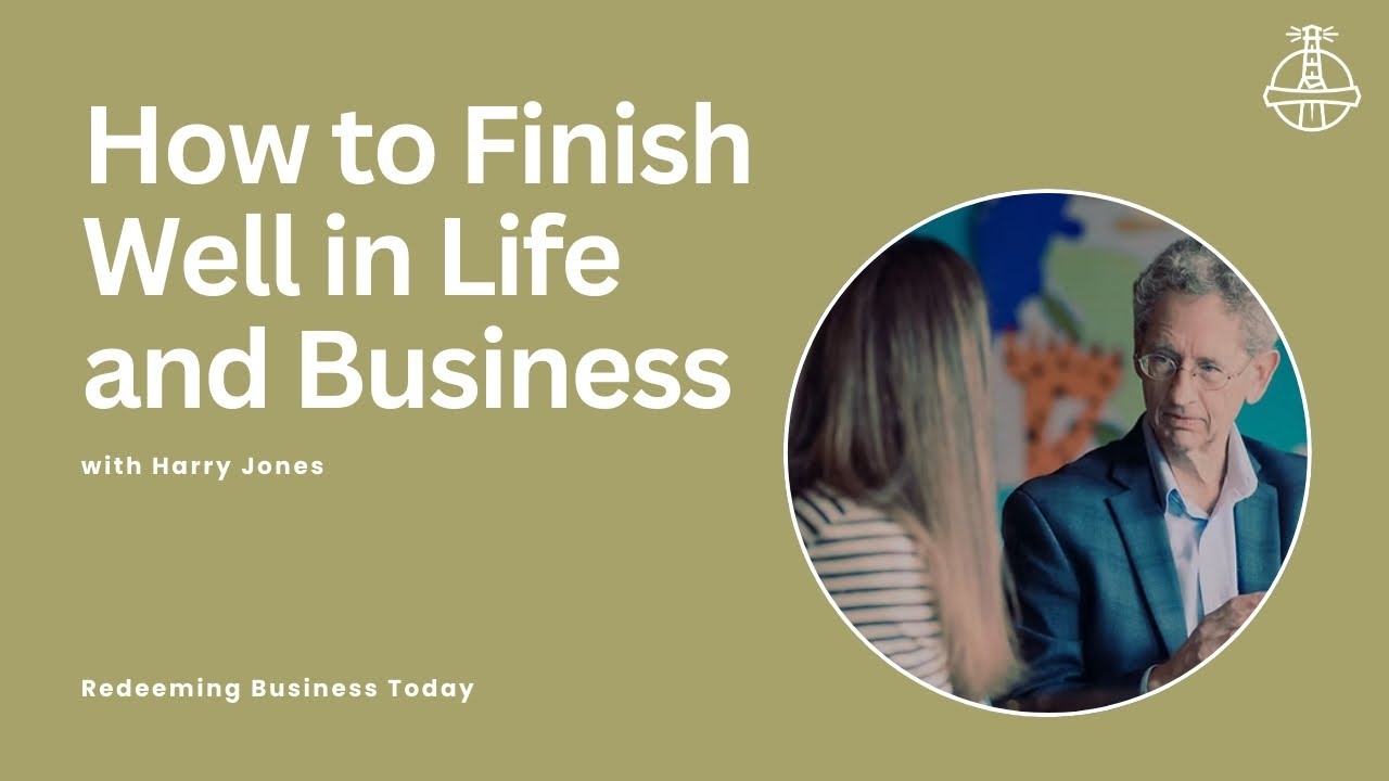 How to Finish Well in Life and Business with Harry Jones | Episode 50