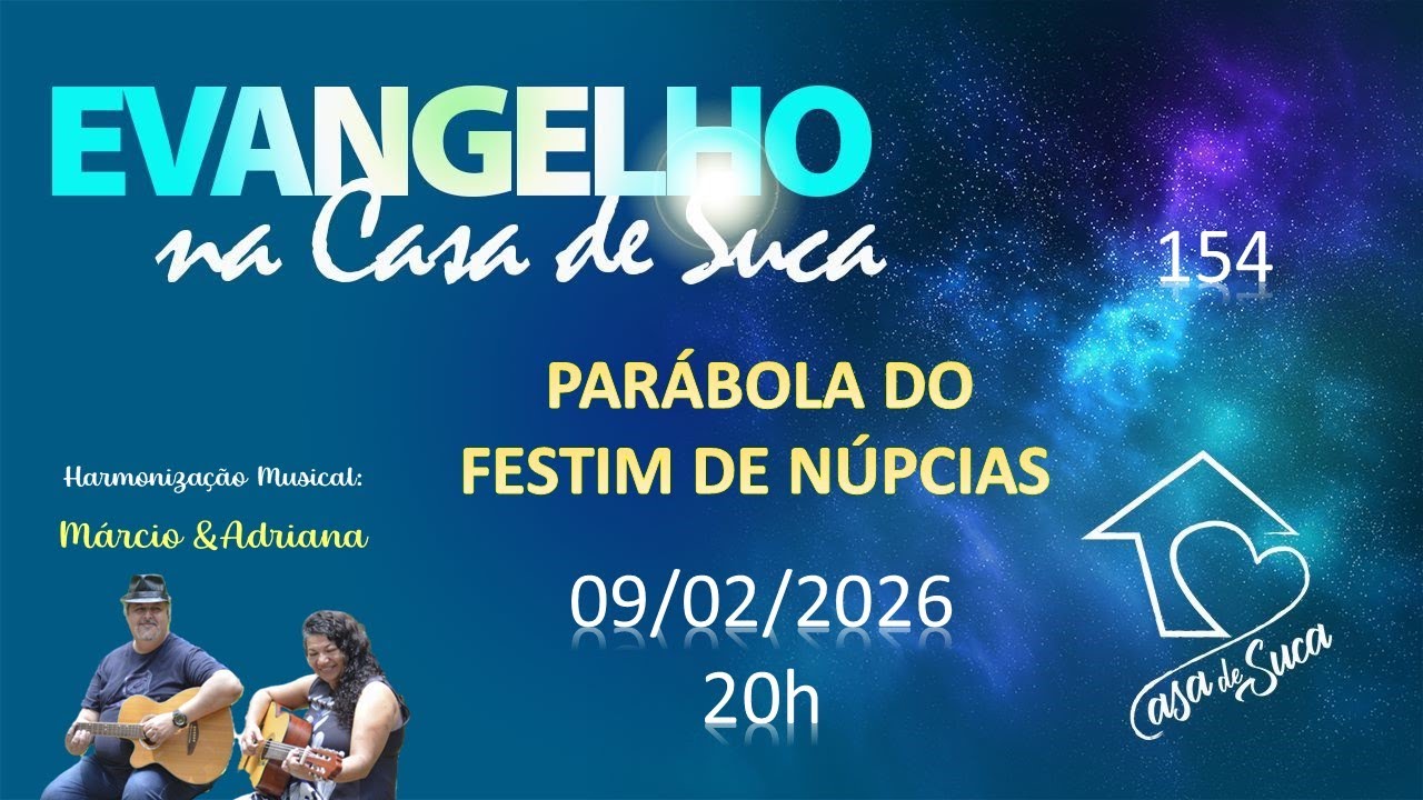LIVE 154 - ESE - 09/02/2026 - PARÁBOLA DO FESTIM DE NÚPCIAS - Música: Márcio&Adriana