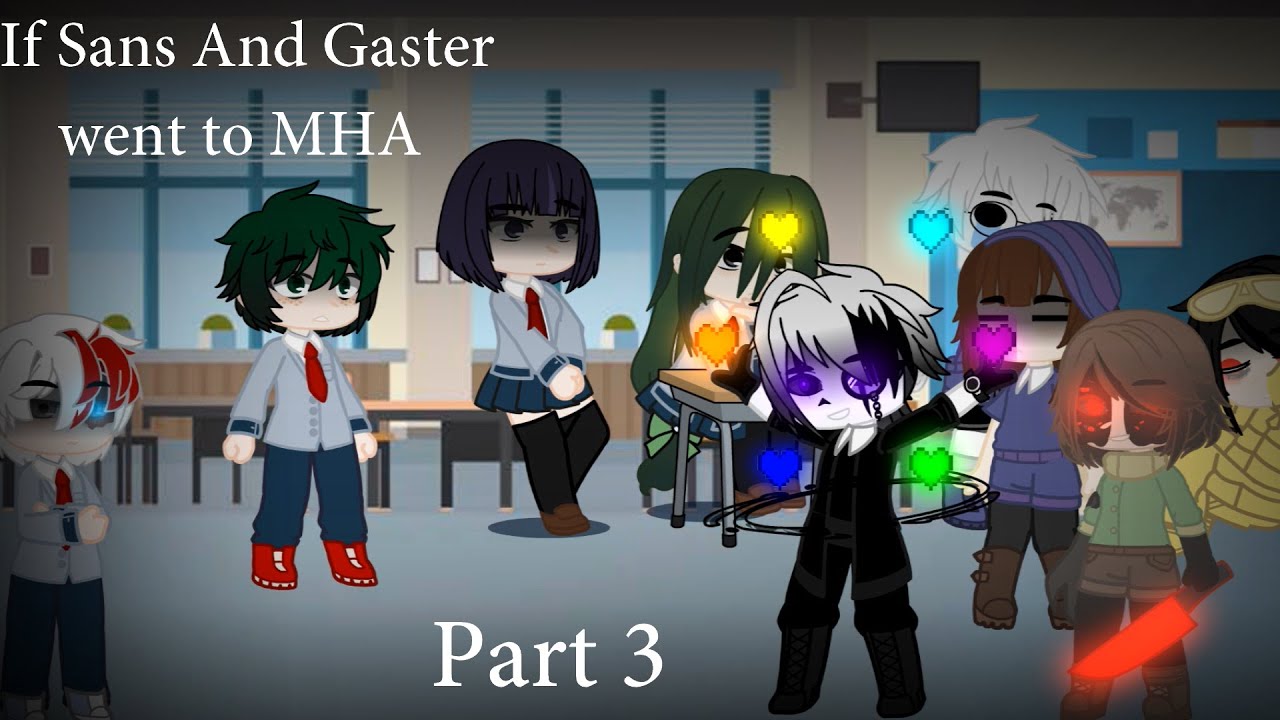 ||If Sans And Gaster Went to MHA||PART 3||+react/DARES||TYSM FOR 17K||