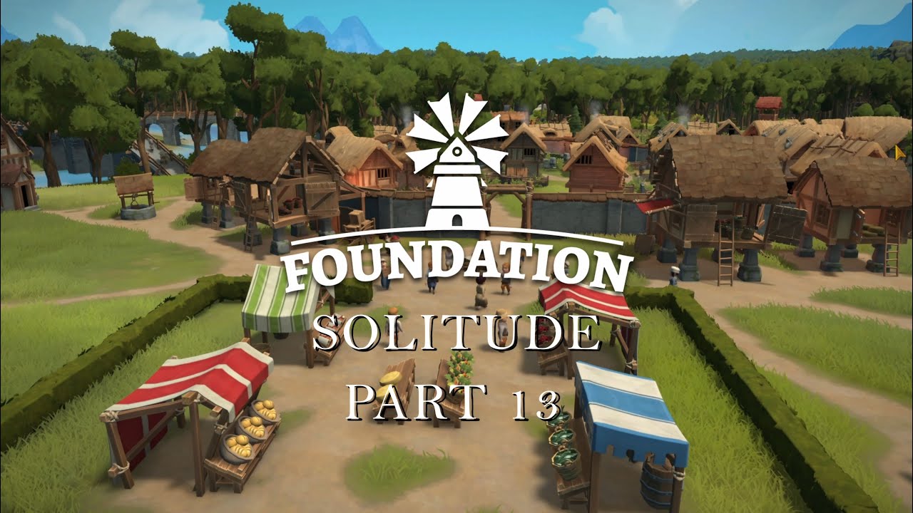 Foundation | Solitude | Part 13 Timelapse