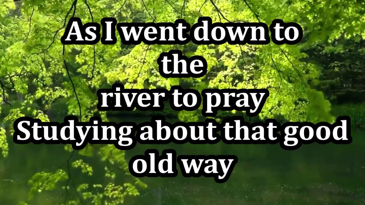 Down To The River To Pray