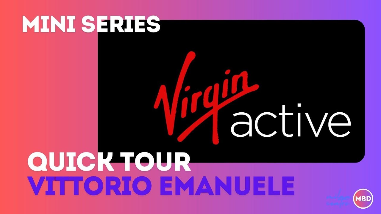 mini-series: Virgin Active Vittorio Emanuele Quick Tour, Milano (2024)
