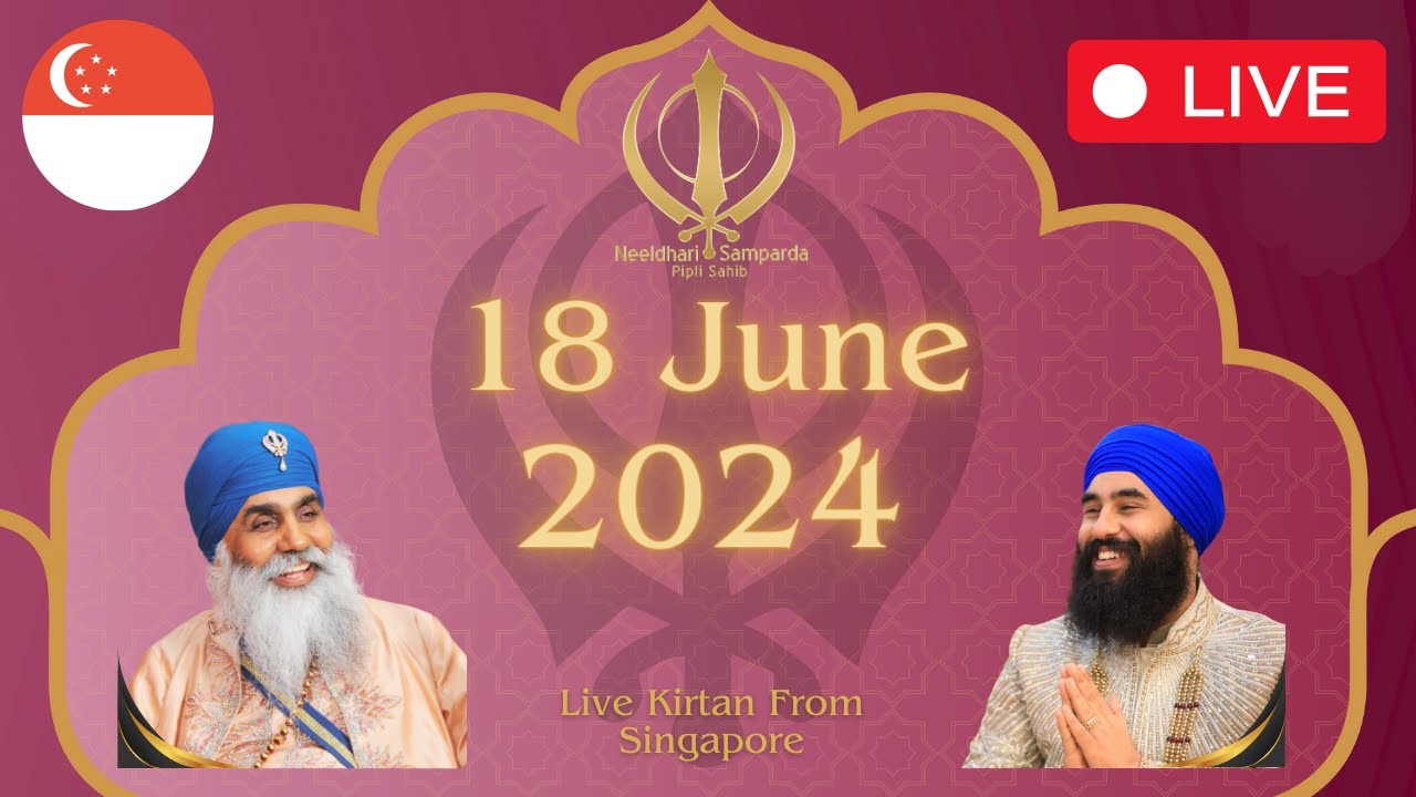 Live Kirtan from Singapore | 18Jun24n | Neeldhari Samparda | Bhai Nirmal Singh Khalsa