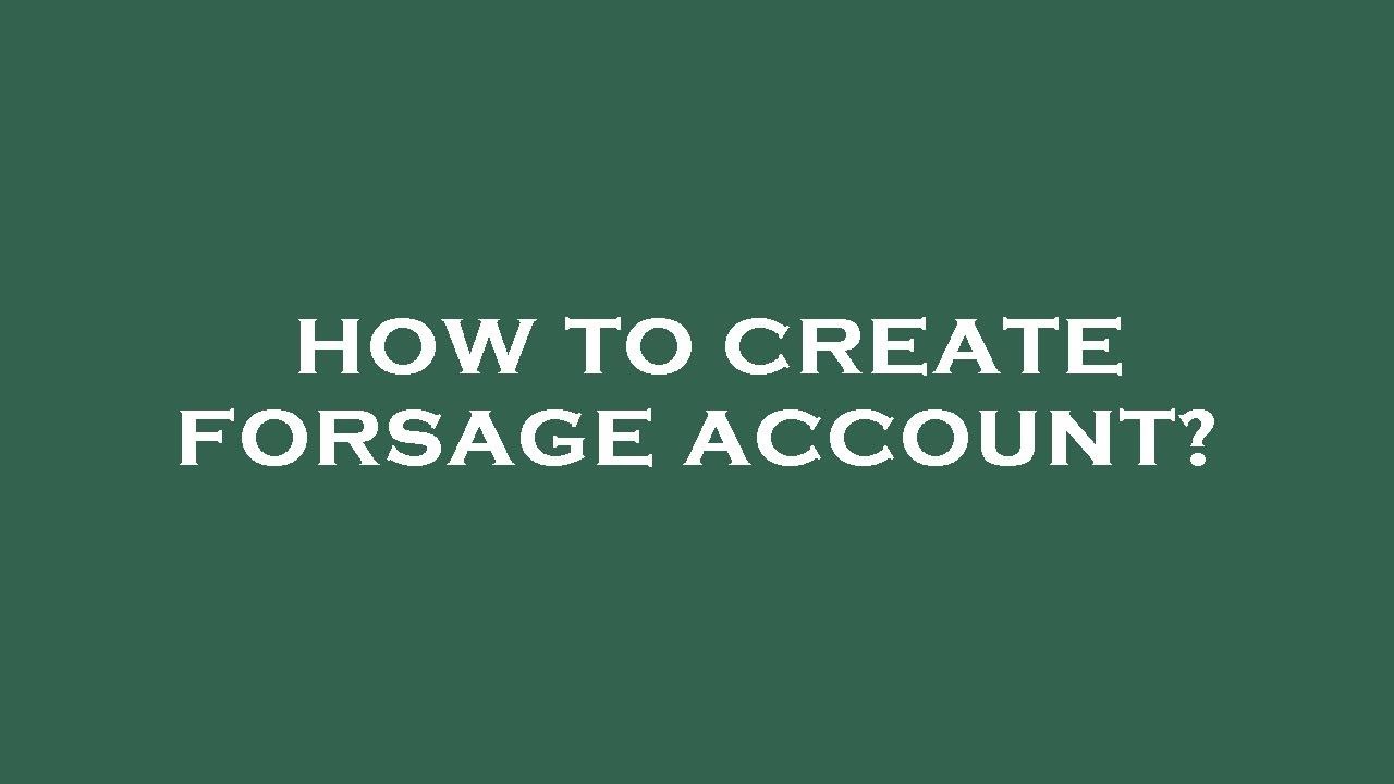 How to create forsage account?