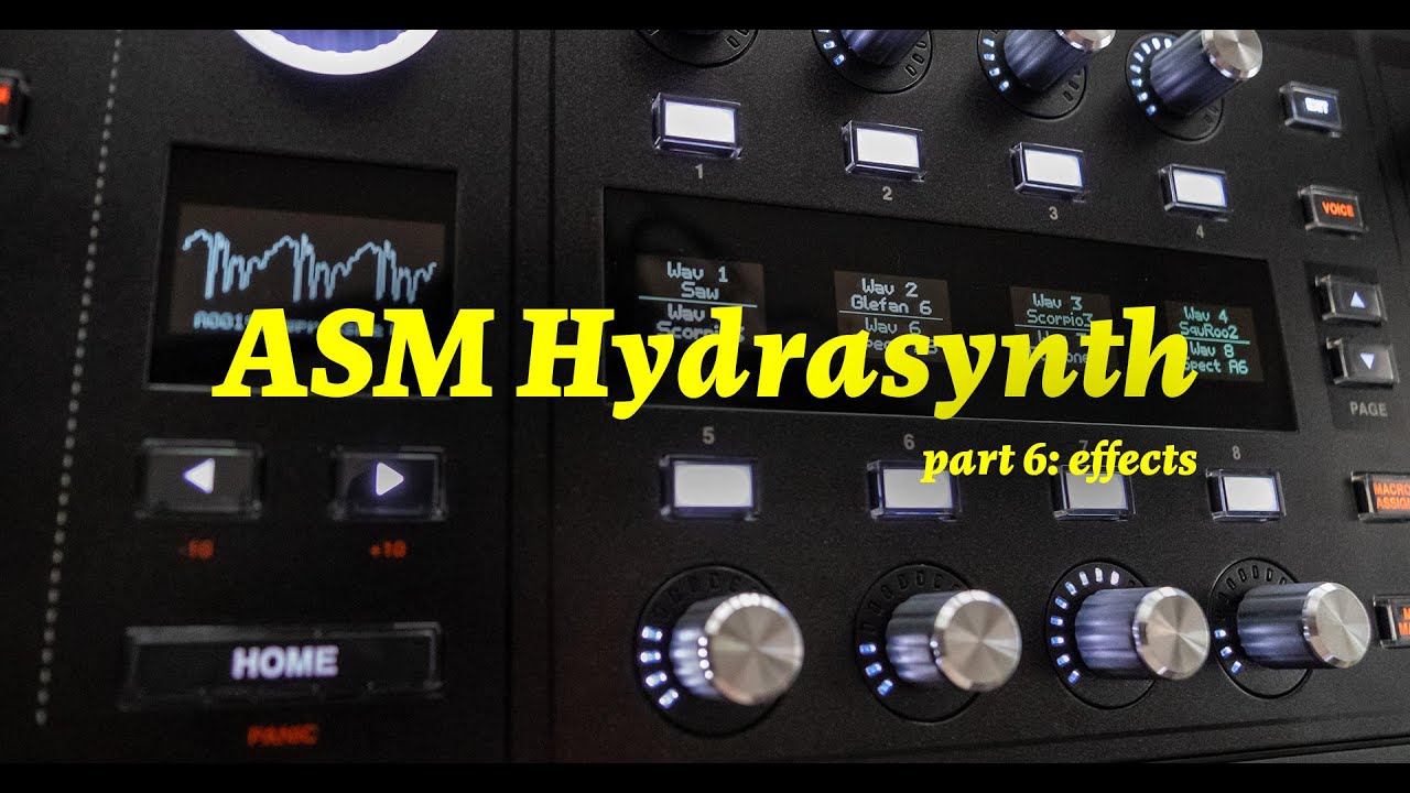 ASM Hydrasynth Walkthrough: Part 6 (Effects)