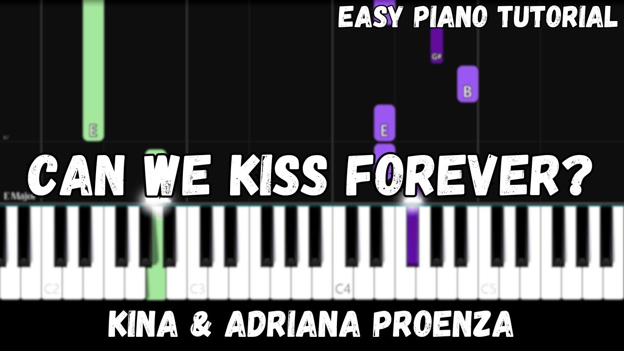 Kina - Can We Kiss Forever? ft. Adriana Proenza (Easy Piano Tutorial)
