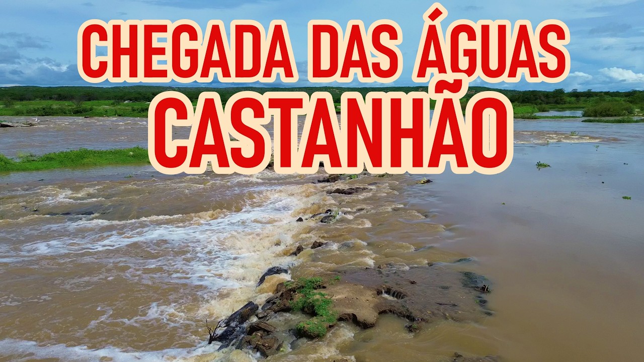 CHEGADA DAS ÁGUAS AÇUDE CASTANHÃO HOJE 03/03/2026 ALAGAMAR CEARÁ