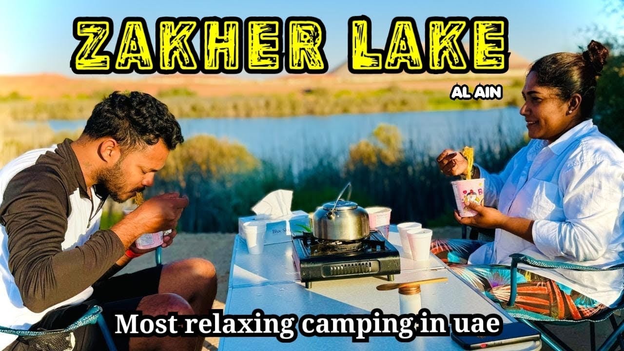 Most relaxing camping in UAE | zakher lake Al ain  |camping day vlog 9