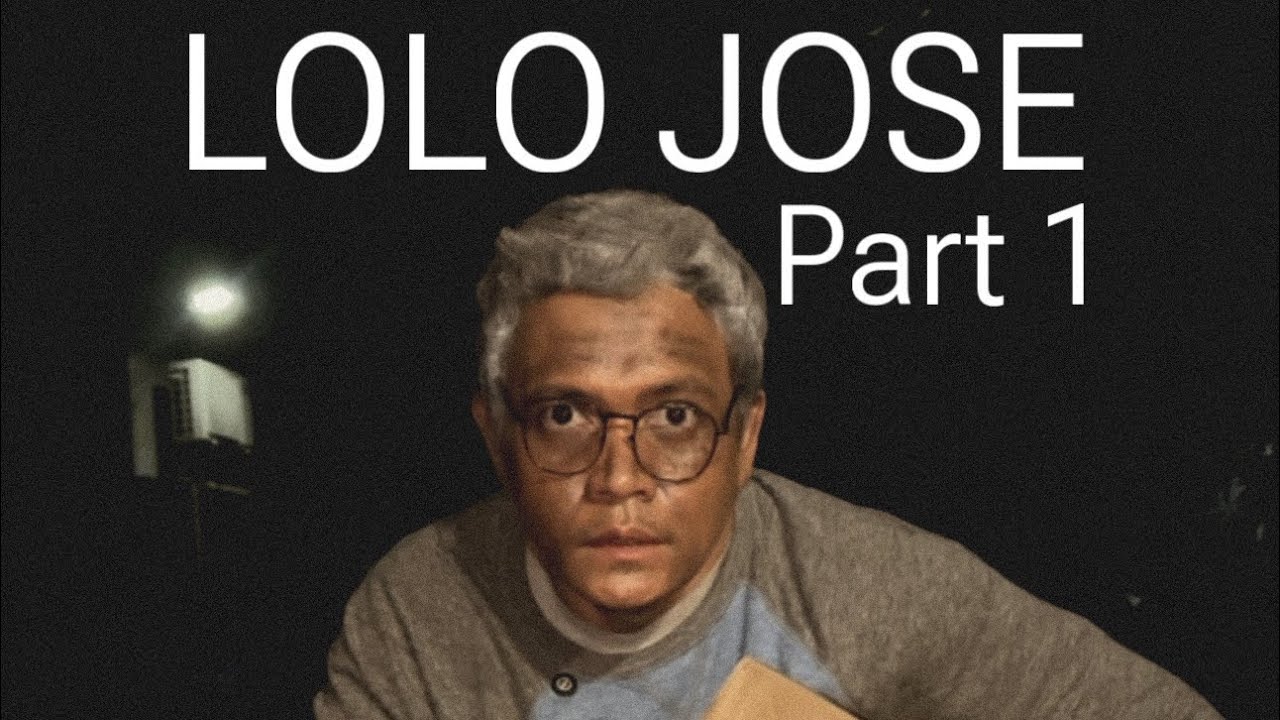 Lolo Jose part 1