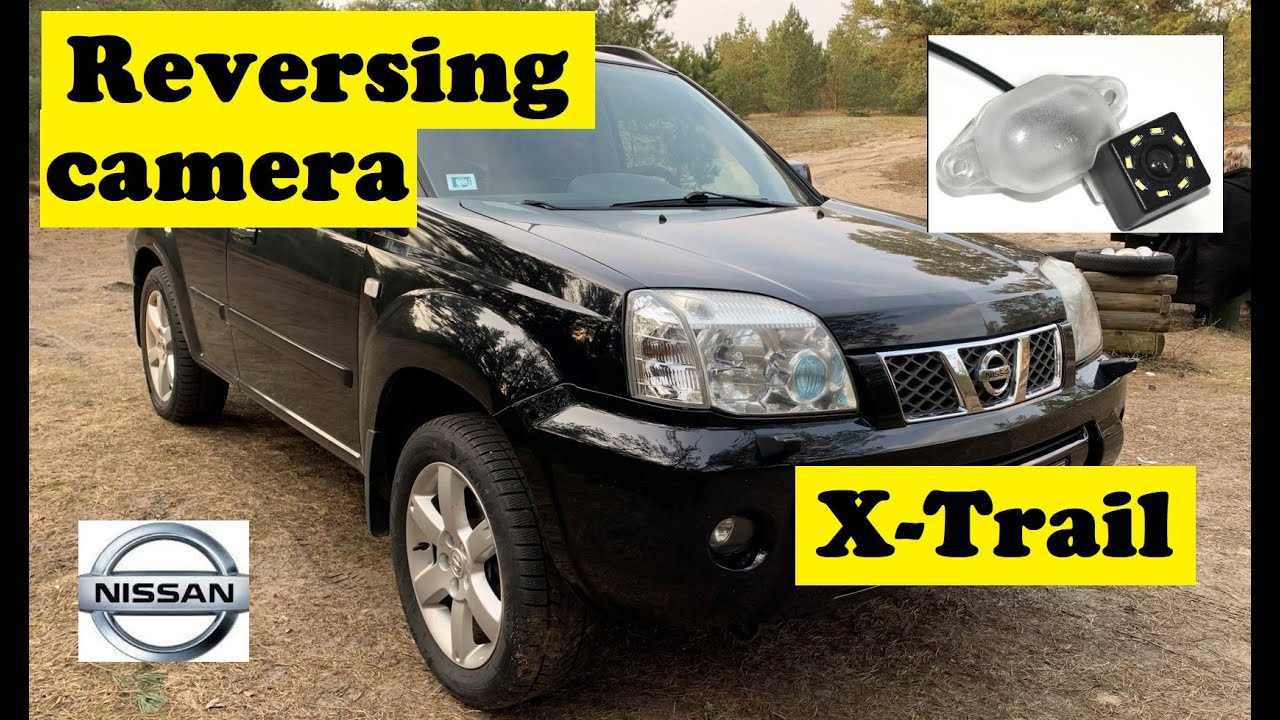 Установка камеры заднего вида на Nissan X-Trail T30
