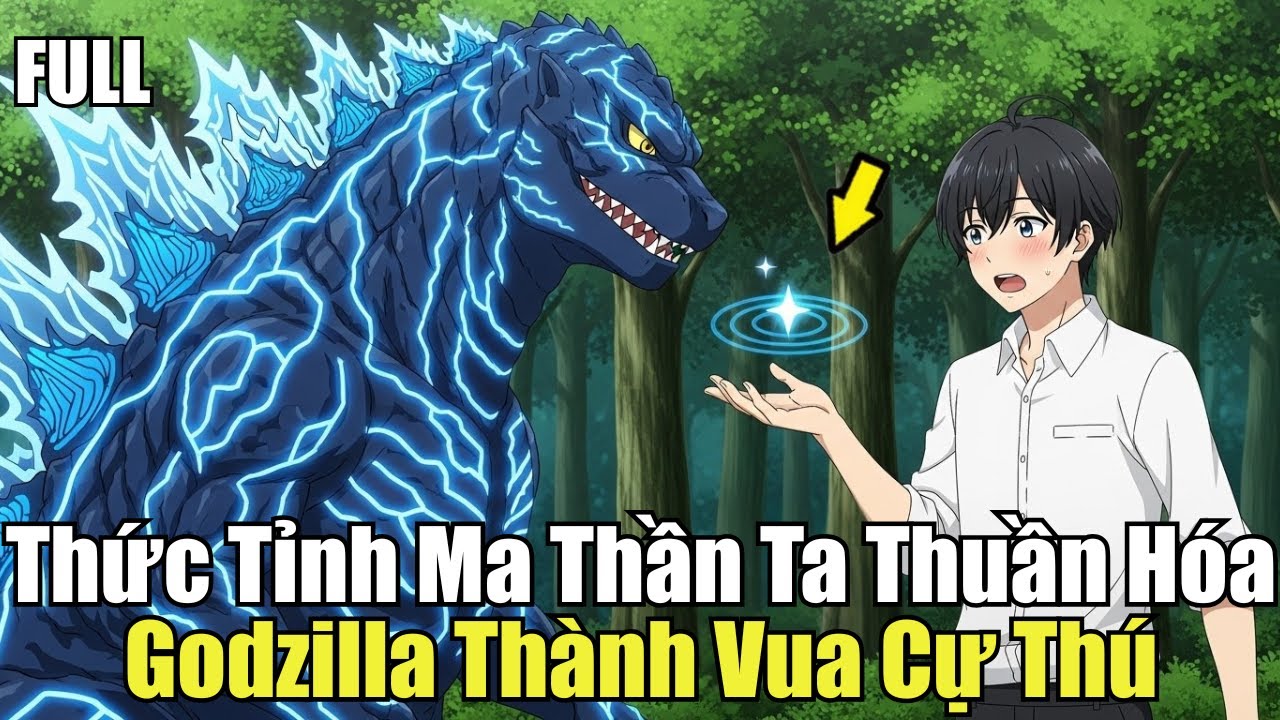 Full Bộ | Thức Tỉnh Hệ Thống Ma Thần Ta Thuần Hóa Godzilla Thành Vua Thú - Review Truyện Tranh