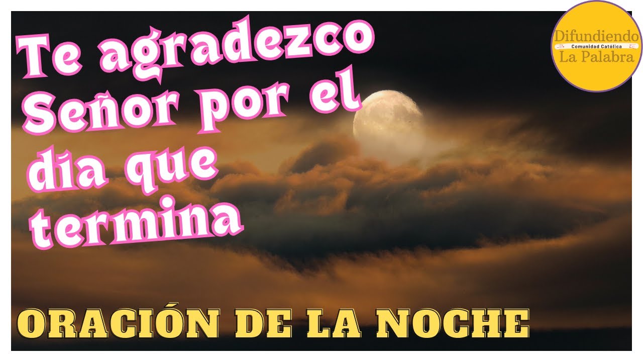 🙏 Oraci&oacute;n De La Noche Para Agradecer a Dios 🙏 @difundiendolapalabra