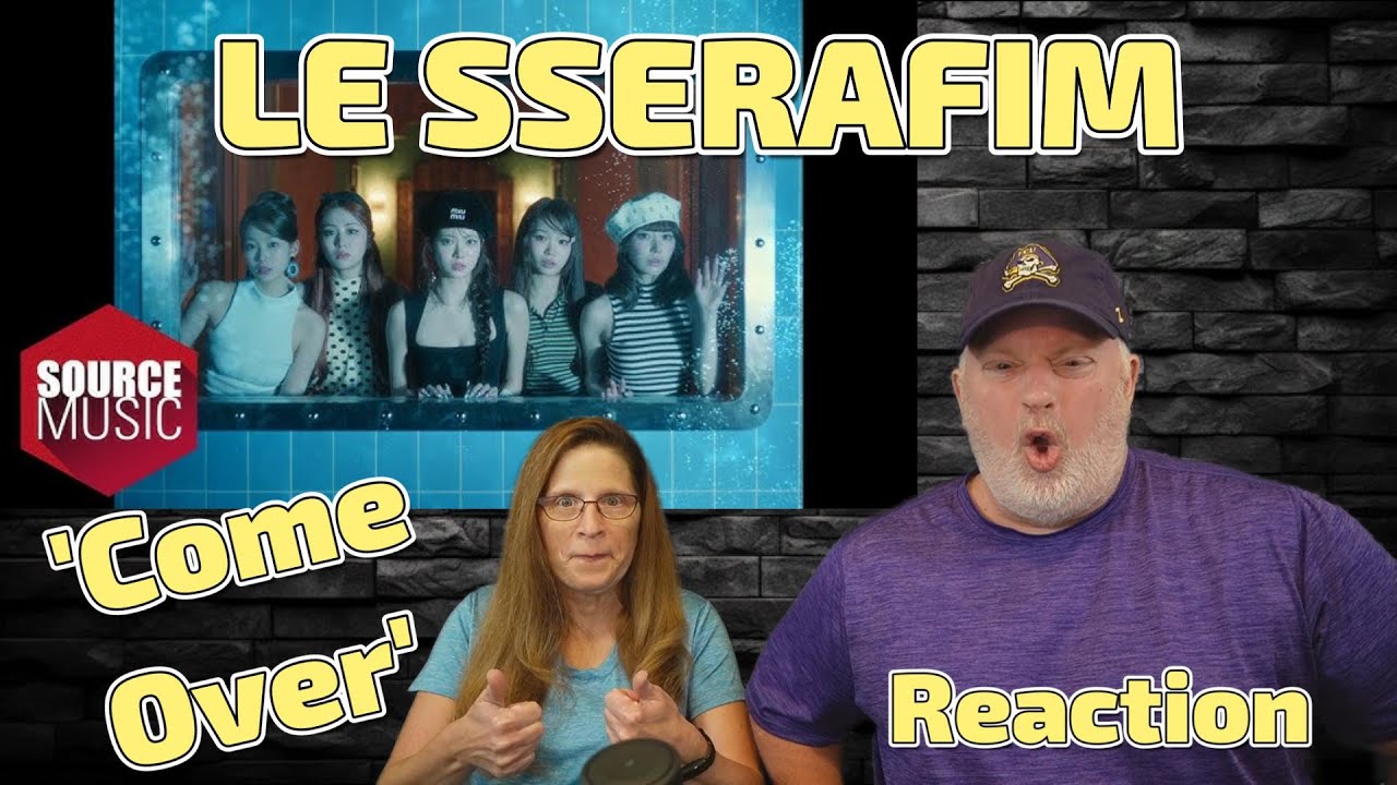Great Vibe!  Reaction to LE SSERAFIM 'Come Over'