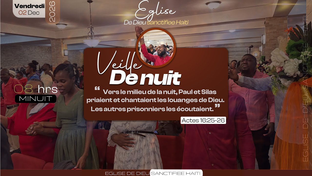 Veille de Nuit -Vendredi 02 Janvier 2026 - Eglise de Dieu Sanctifiée Haiti - Pasteur Bigot Luxoner