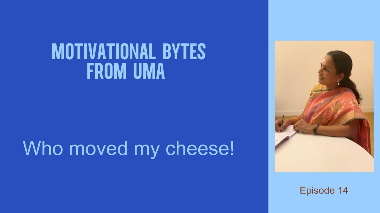 Motivational Bytes from Uma | Who moved my cheese | Ep.14