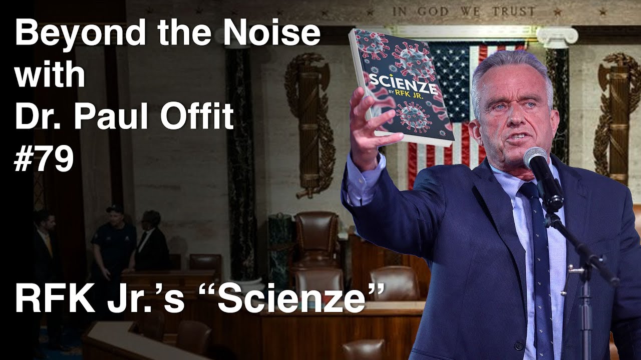 Beyond the Noise #79: RFK Jr.’s “Scienze
