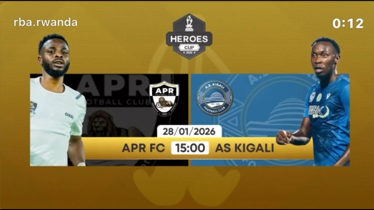 LIVE! HEROES CUP 2026: APR FC VS AS KIGALI