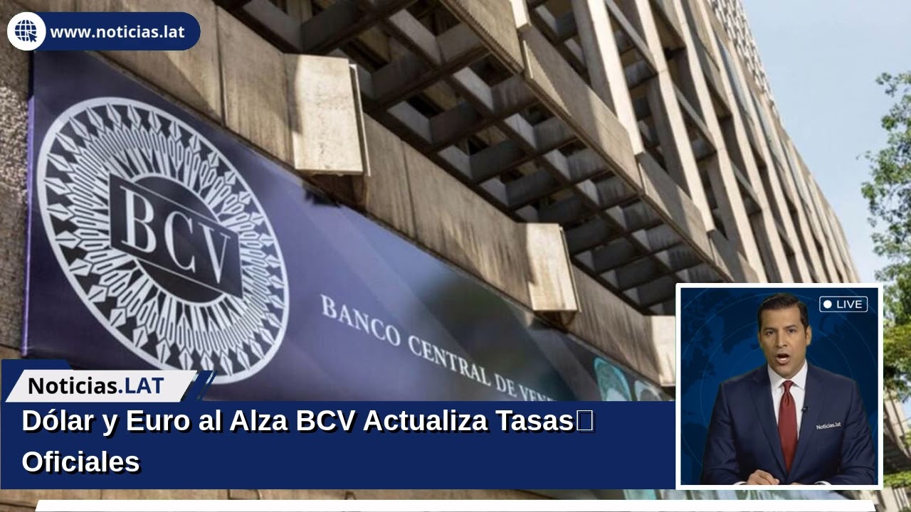 D&oacute;lar y Euro al Alza: BCV Actualiza Tasas Oficiales