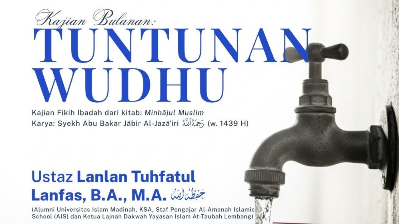 Tuntunan Wudhu Bag. 1 - Ust. Lanlan Tuhfatul Lanfas, B.A., M.A. hafizhahullah