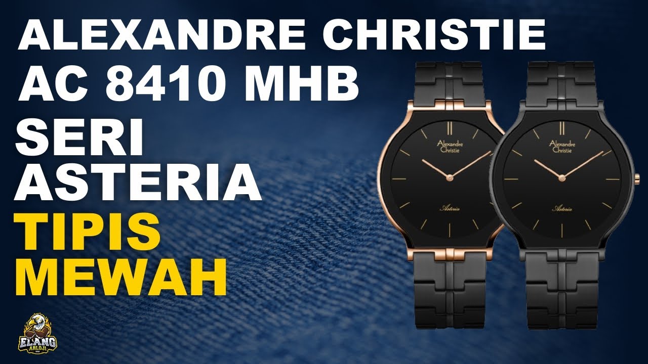 AC 8410 MHB : JAM ALEXANDRE CHRISTIE SERI ASTERIA TIPIS MEWAH TERBARU (2024)