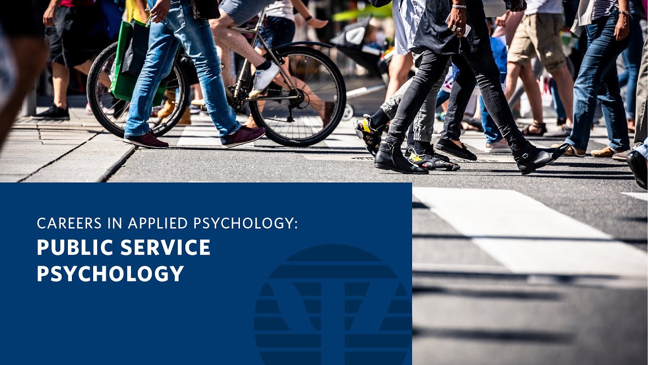 Careers in Applied Psychology: Public Service Psychology