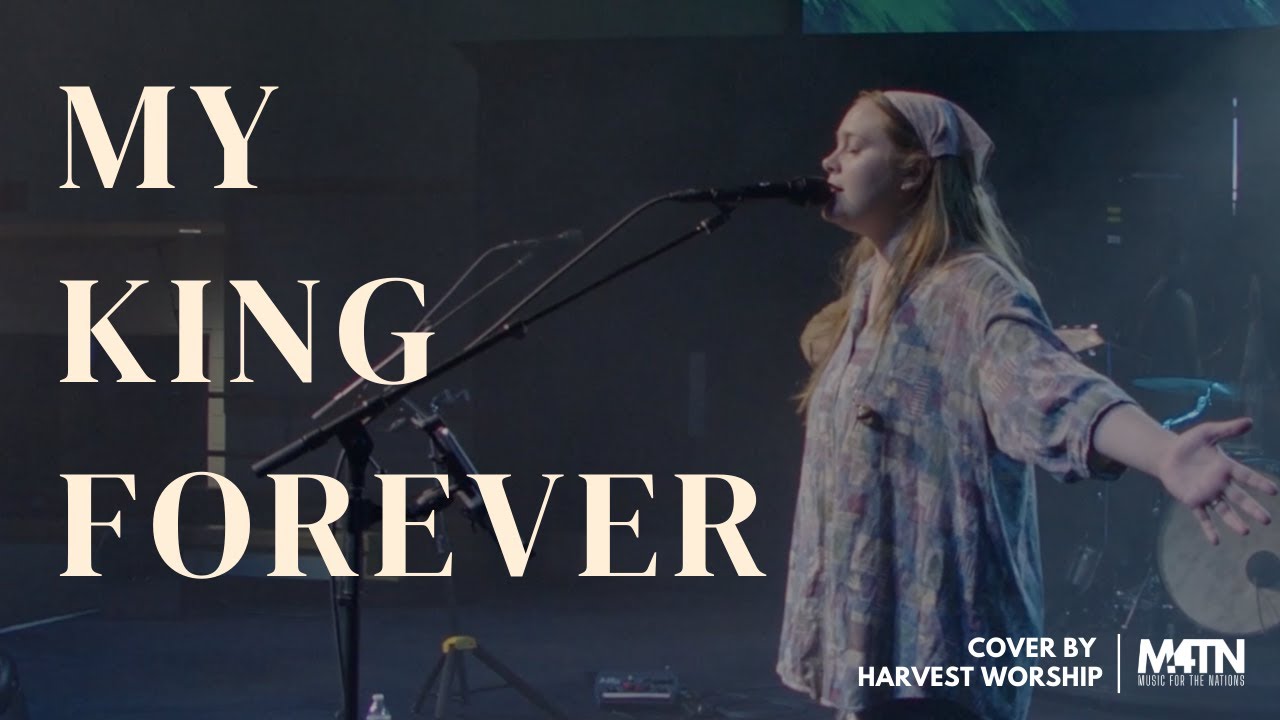 My King Forever | Bethel Music (Live Performance by Harvest Worship)