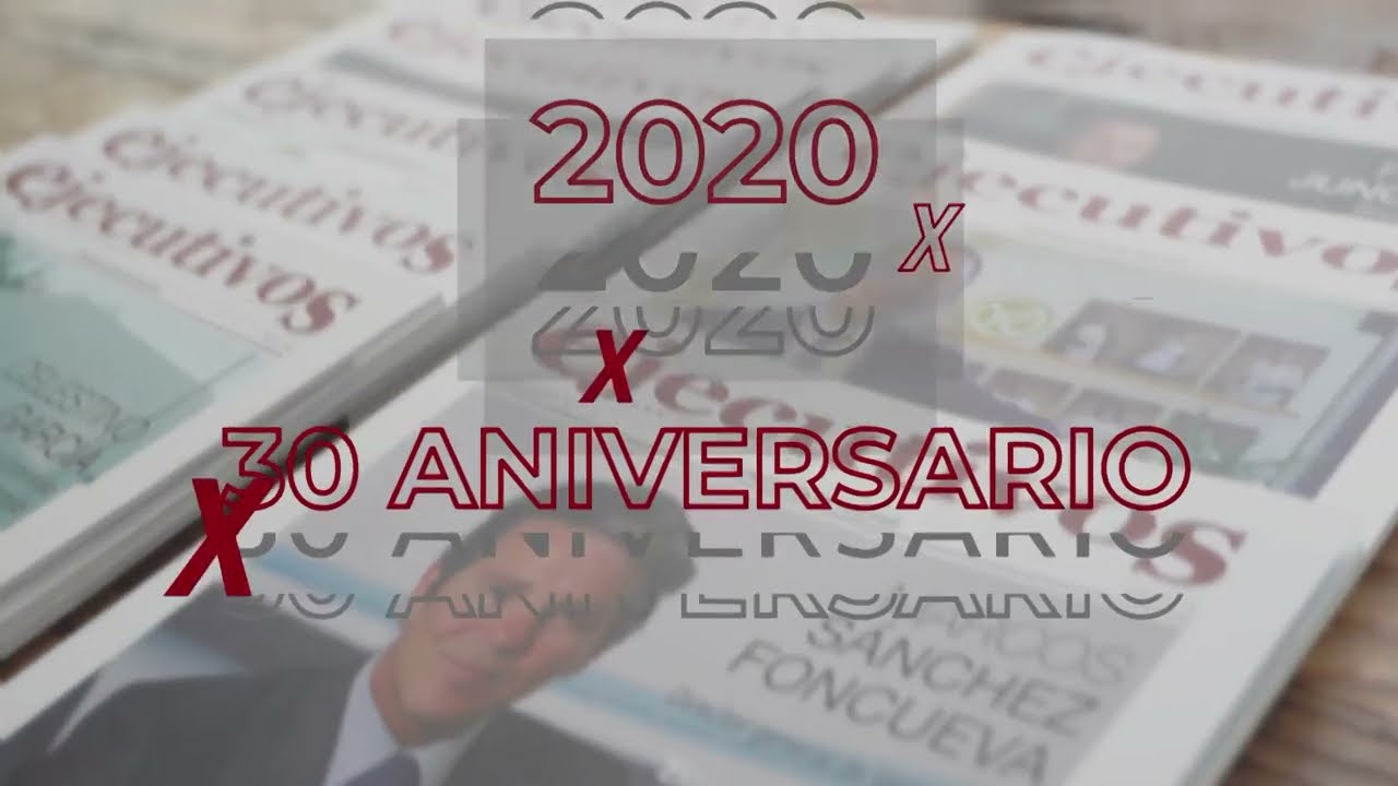 30 a&ntilde;os de Ejecutivos