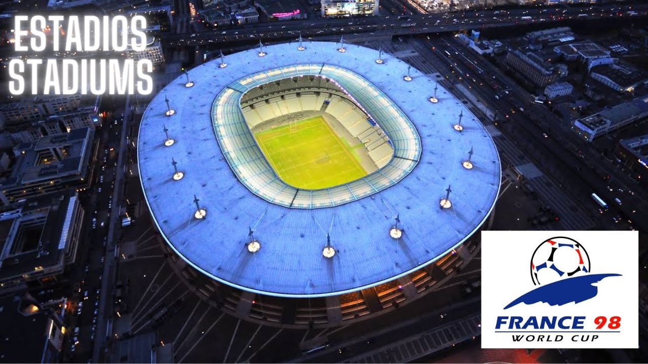 Stadiums World Cup France 1998, Estadios de la copa del mundo de Francia 1998