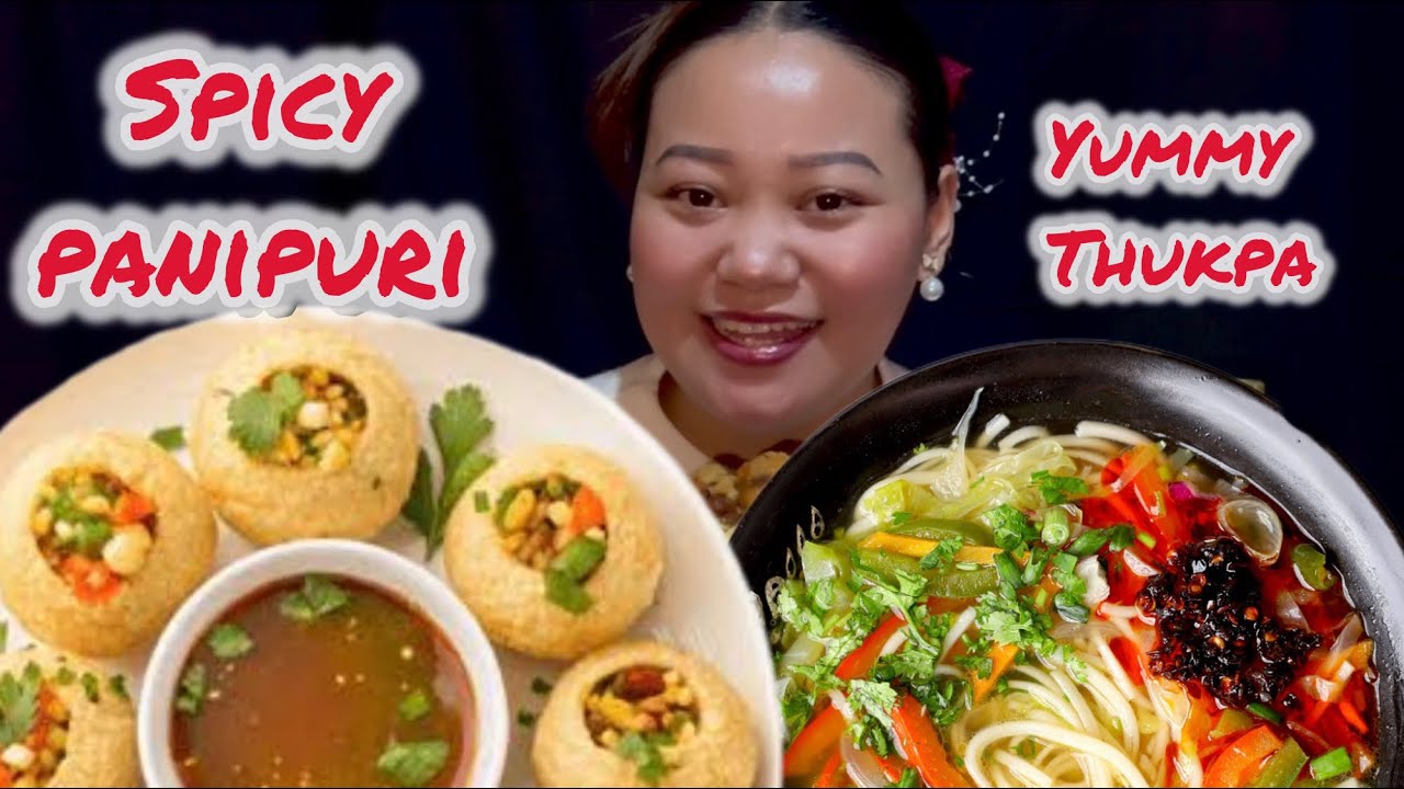 SPICY THUKPA & PANIPURI MUKBANG VIDEO ayo sathi haru 🙏🙏❤️
