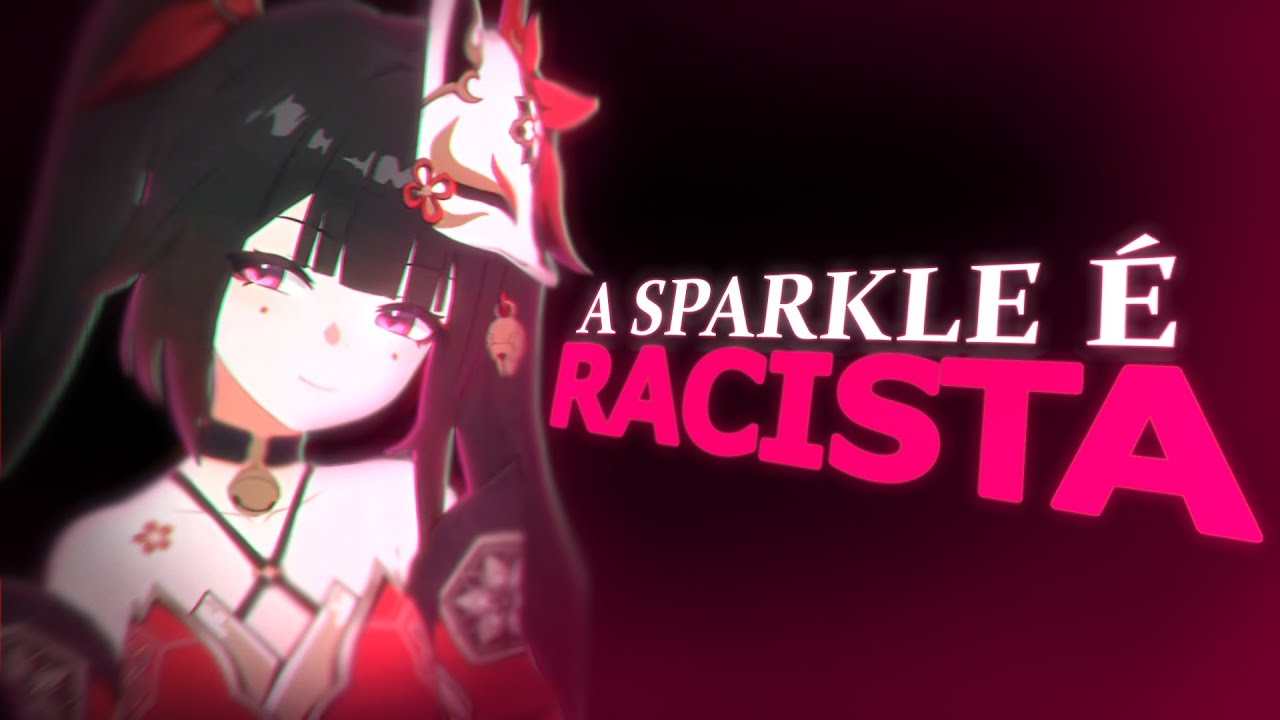 A SPARKLE É RACISTA E CAPACITISTA?... Honkai Star Rail