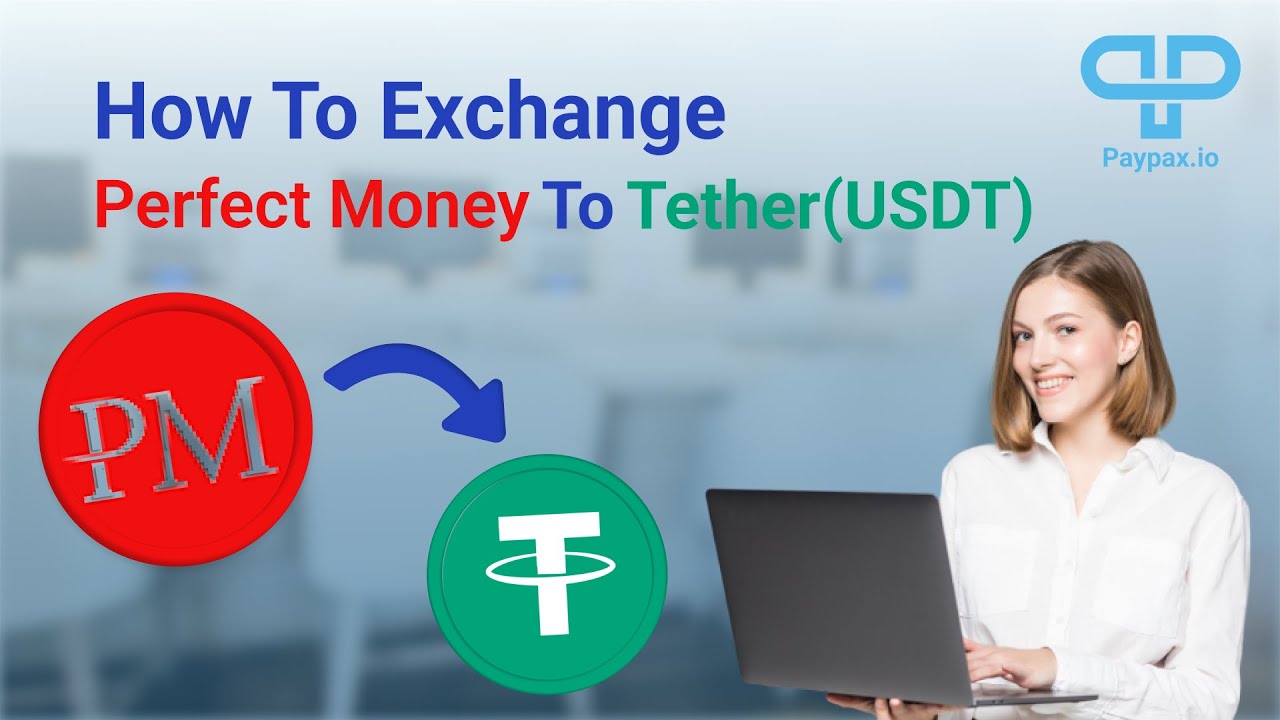 How to Exchange Perfect Money USD to Tether? | Perfect Money to USDT