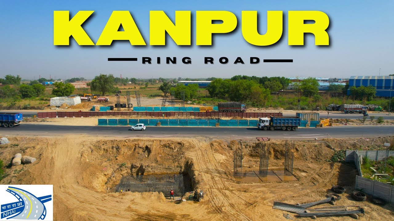 Kanpur Ring Road : Solution for the city's growing Congestion | Construction has Started 🏗️