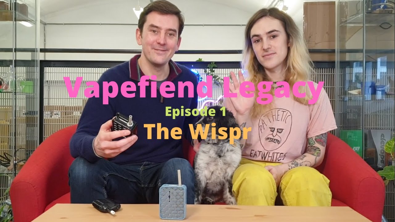 Vapefiend Legacy - Episode 1 - Wispr