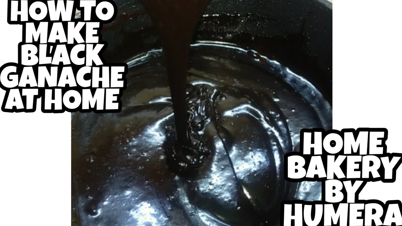 HOW TO MAKE BLACK GANACHE AT HOME | HOME BAKERY BY HUMERA
