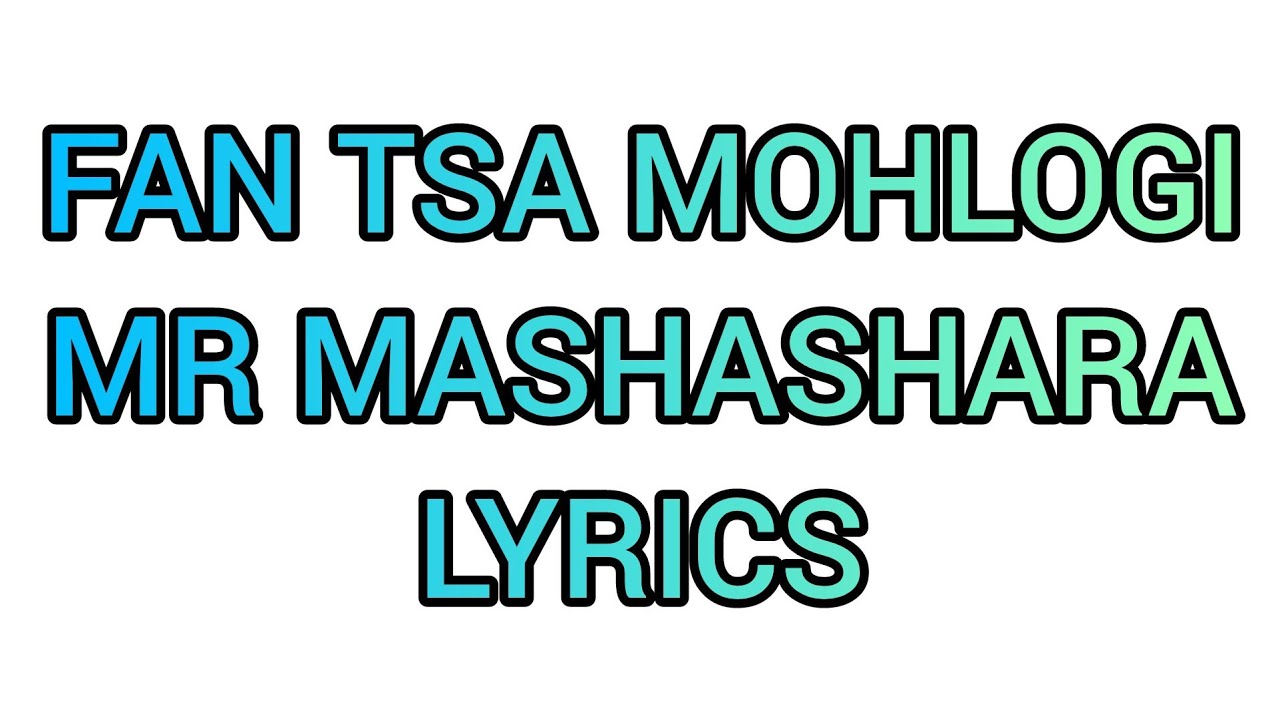 FAN TSA MOHLOGI (LYRICS) - MST