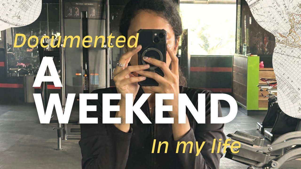 Documented a weekend in my life
